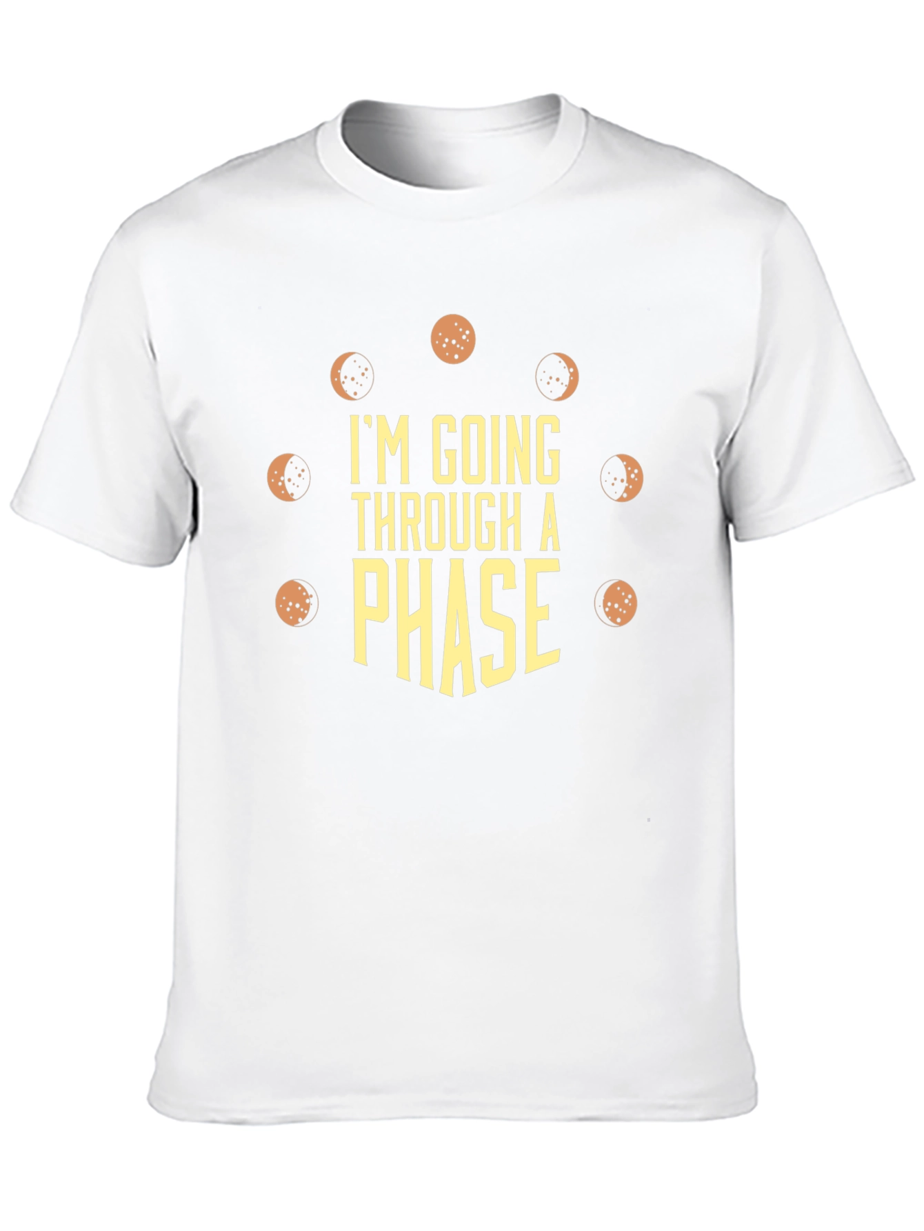 Im Going Through a Phase Mens T-Shirt