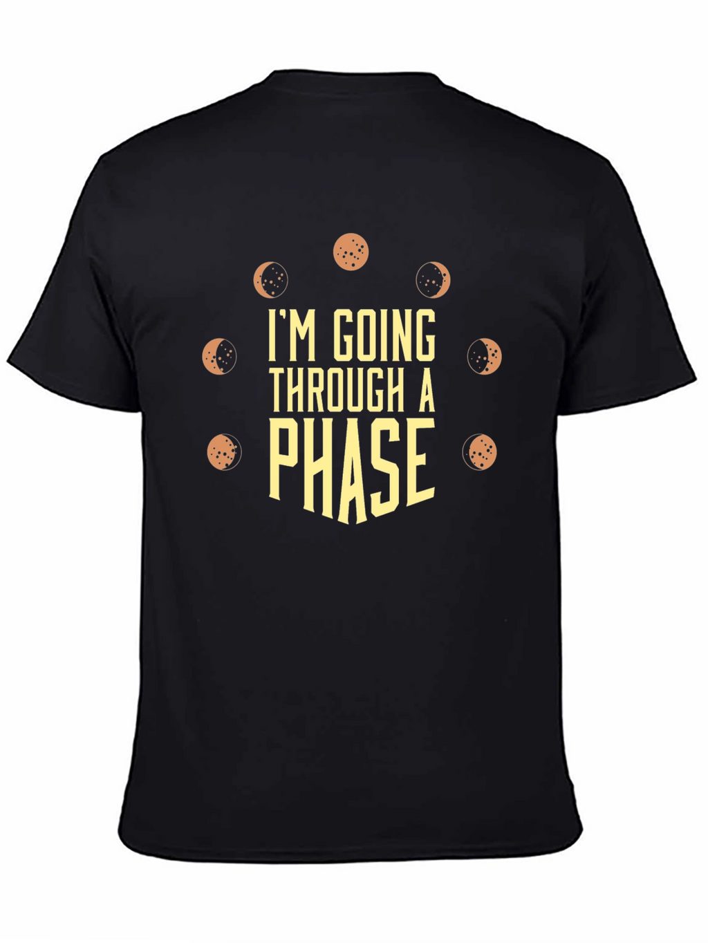 Im Going Through a Phase Mens T-Shirt