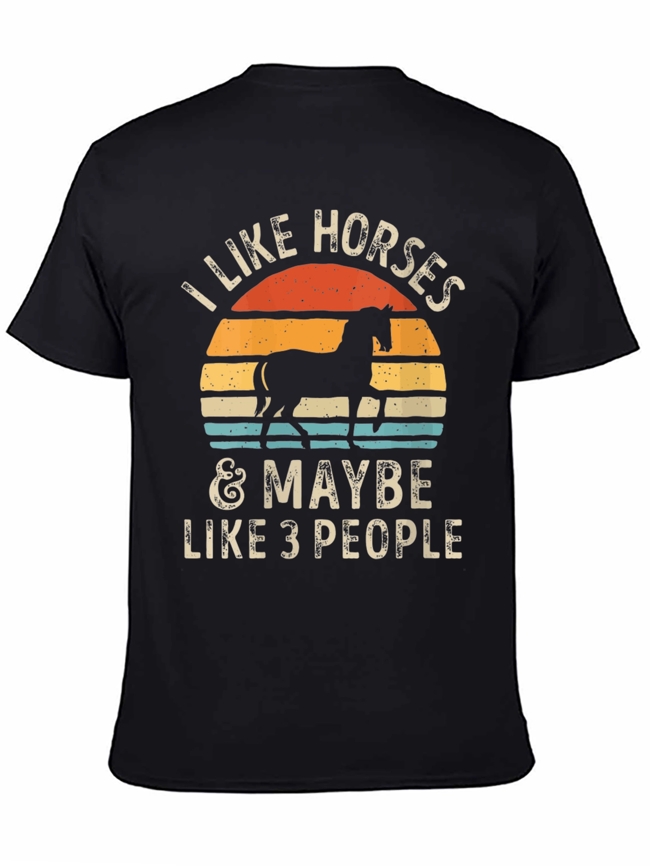 I Like Horses and Maybe Like 3 People T-Shirt
