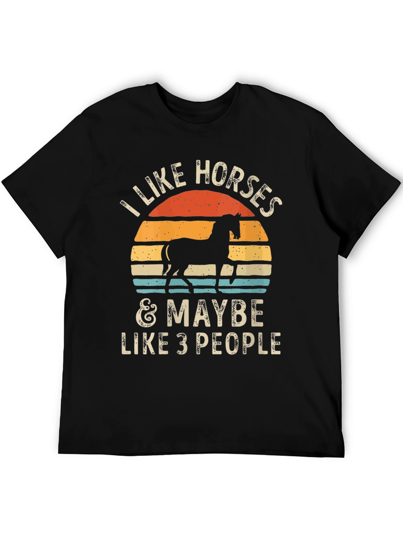 I Like Horses and Maybe Like 3 People T-Shirt