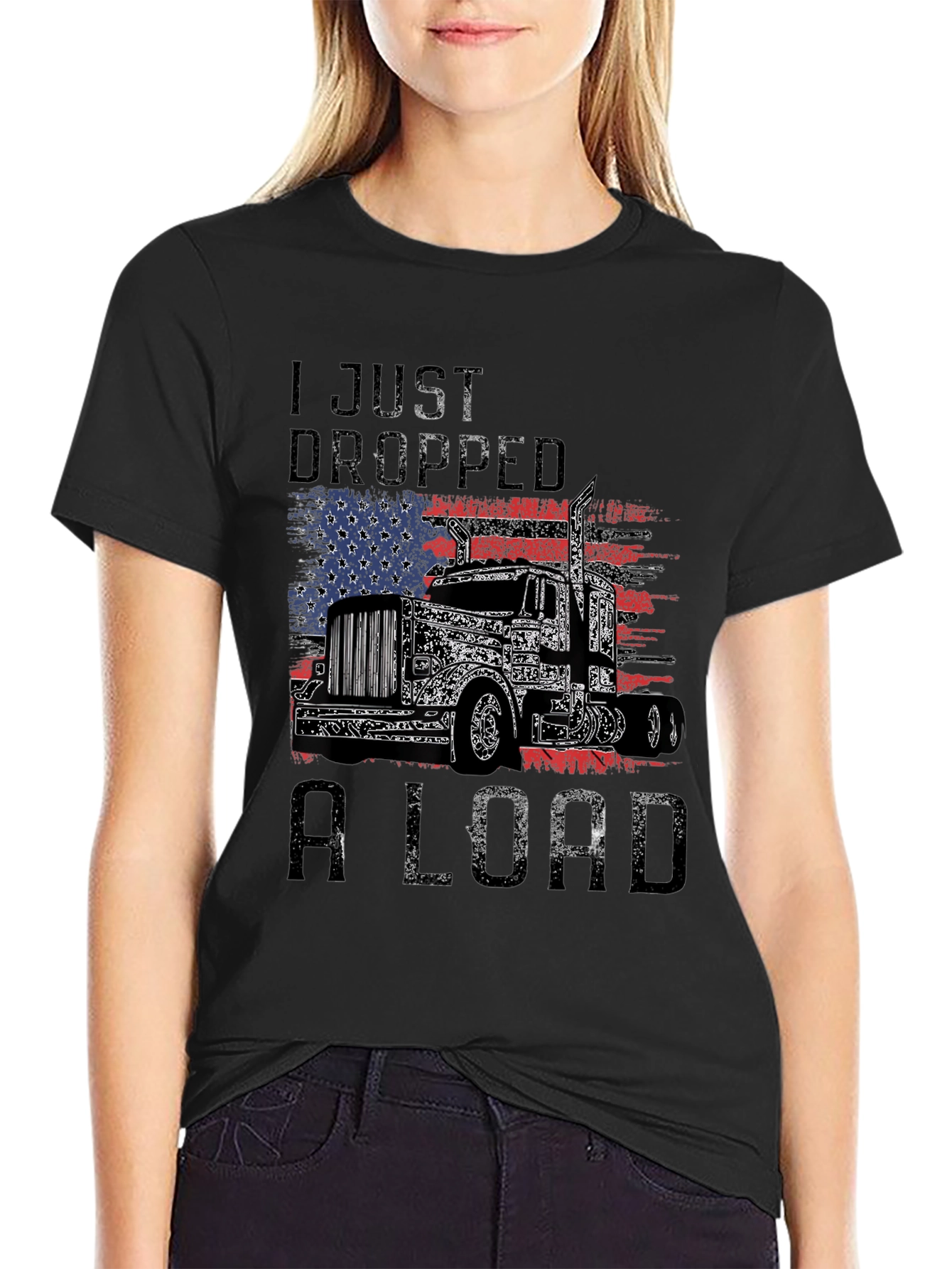 I Just Dropped A Load Trucker T-Shirt