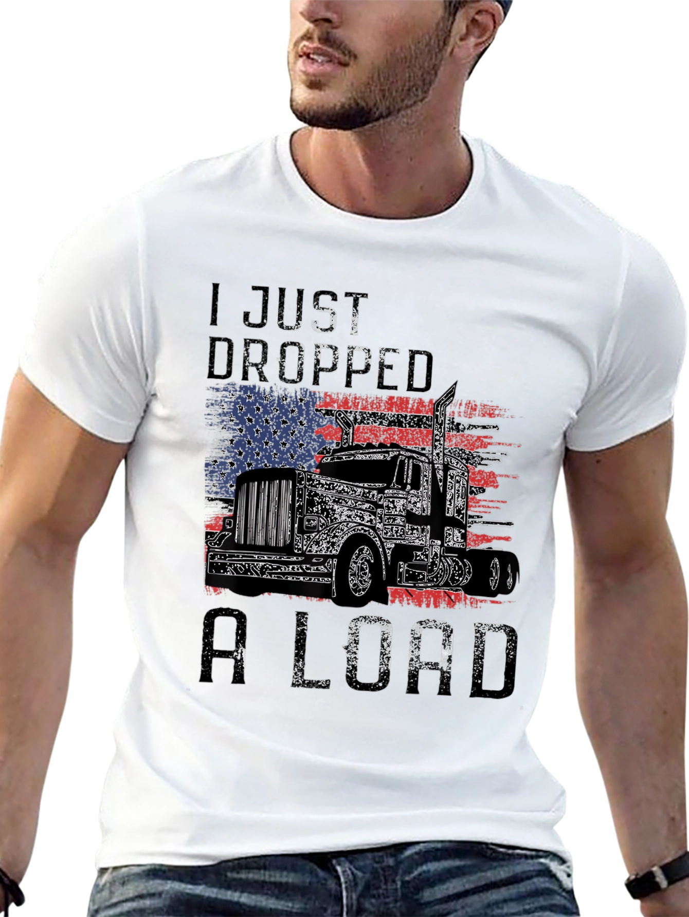 I Just Dropped A Load Trucker T-Shirt