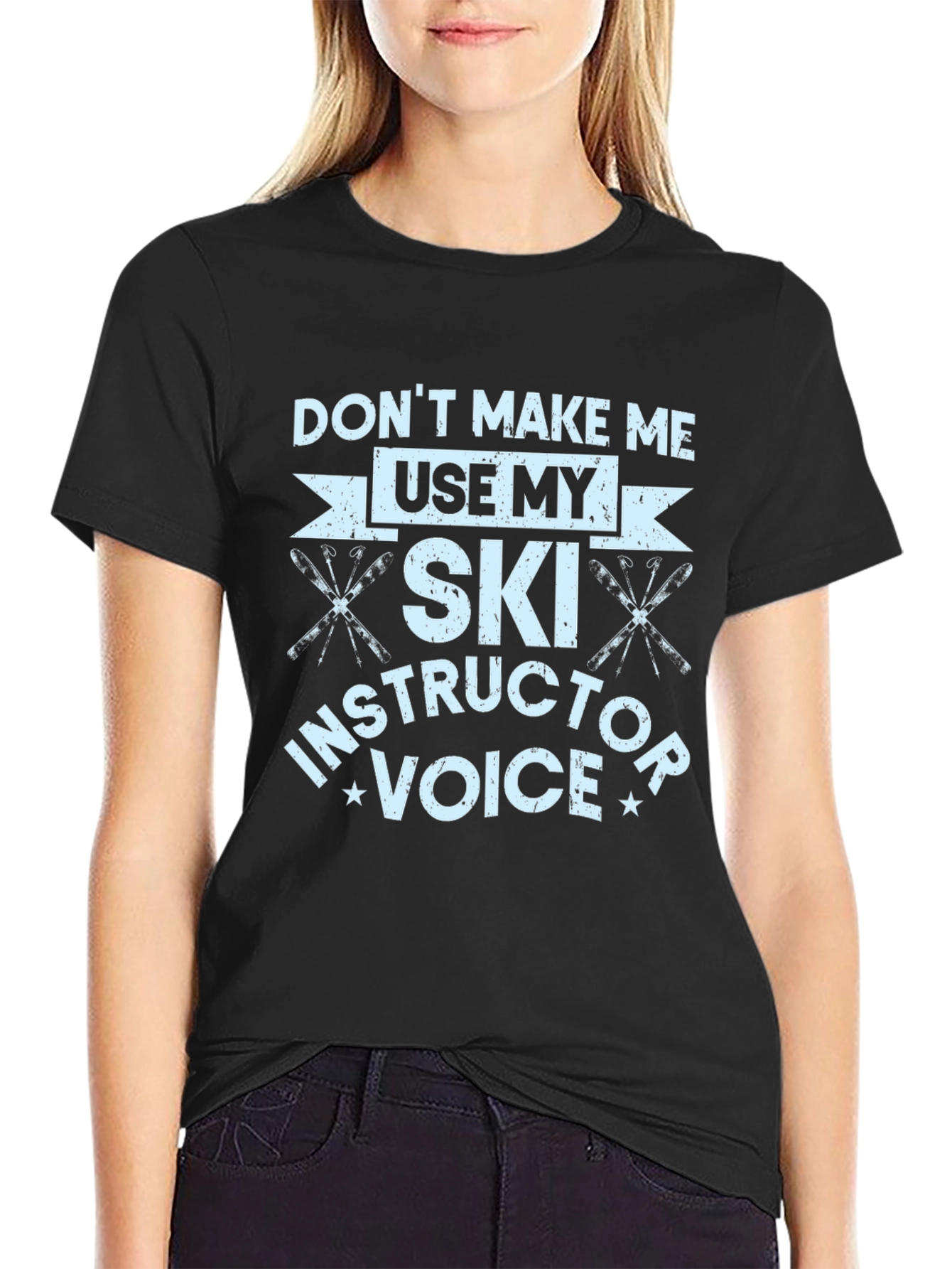 Funny Ski Instructor T-Shirt - Dont Make Me Use My Voice