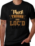 Thick Thighs and Locd Vibes Graphic Tee