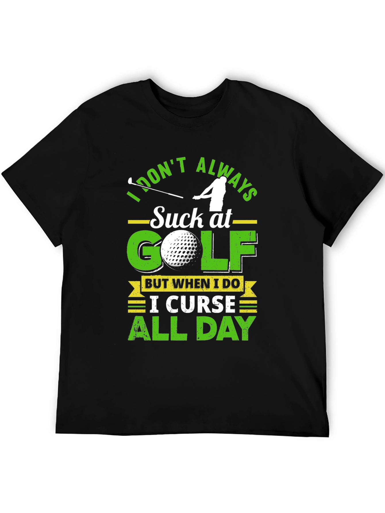 Funny Golfing T-Shirt - I Dont Always Suck At Golf