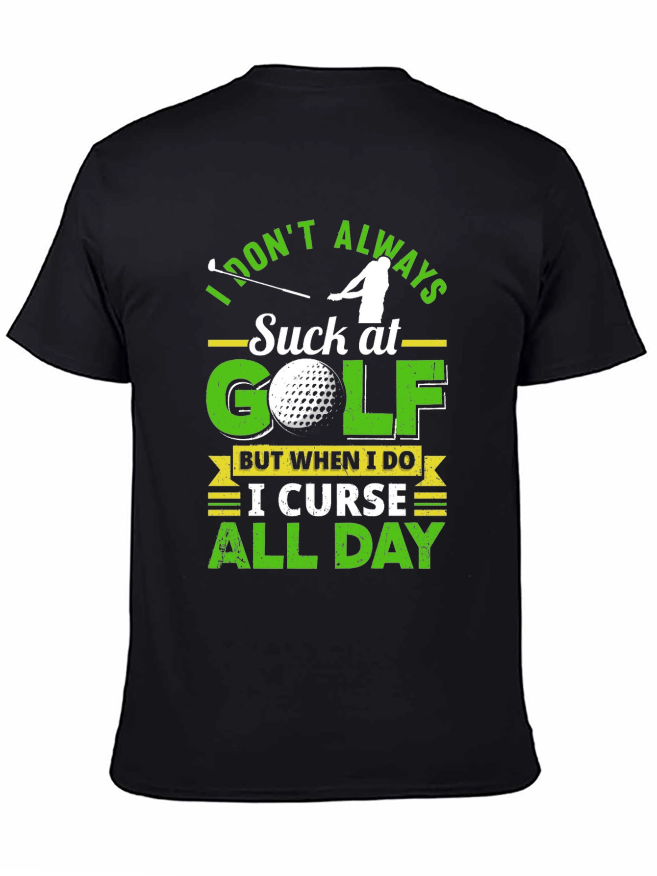 Funny Golfing T-Shirt - I Dont Always Suck At Golf