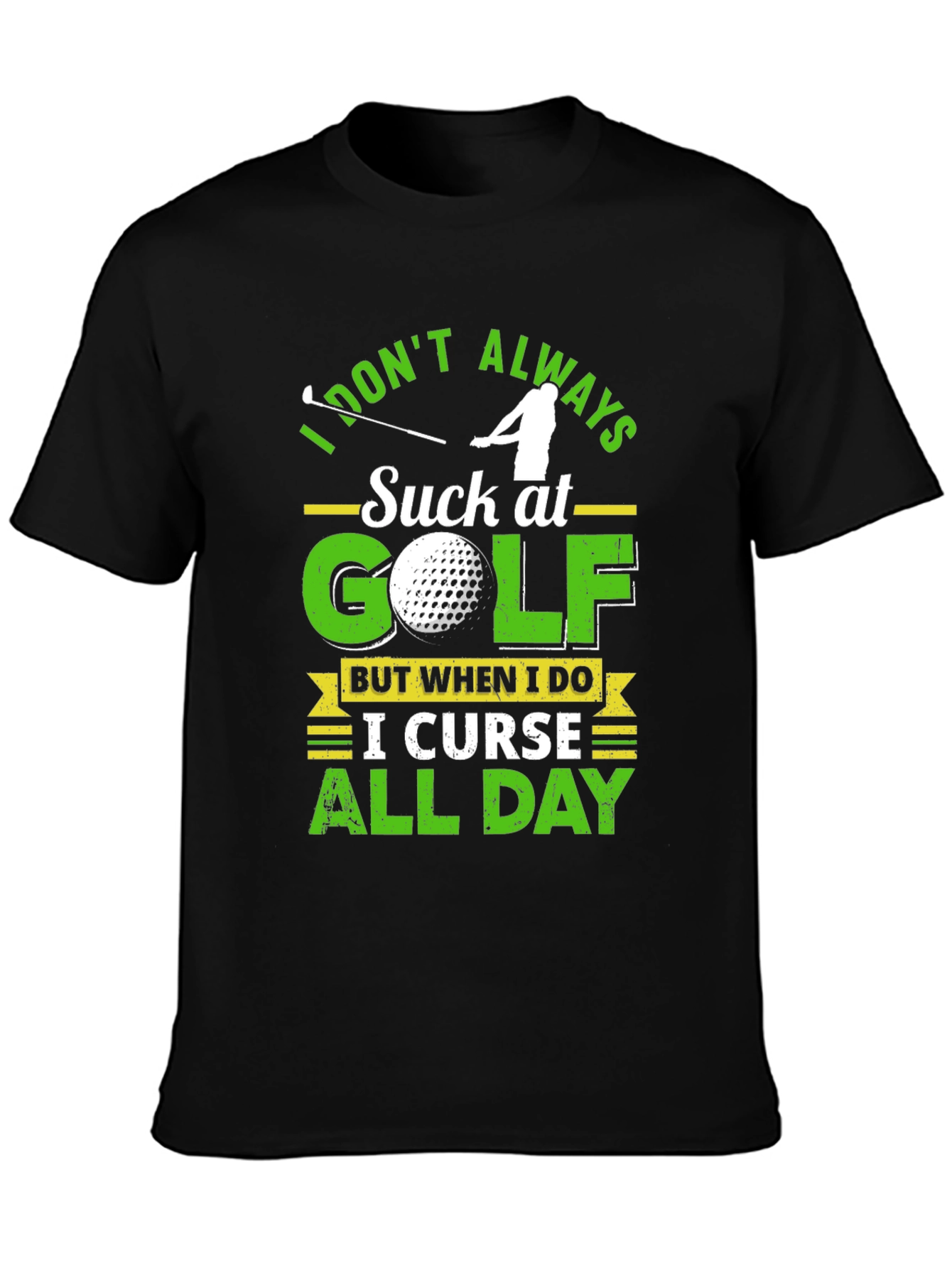 Funny Golfing T-Shirt - I Dont Always Suck At Golf