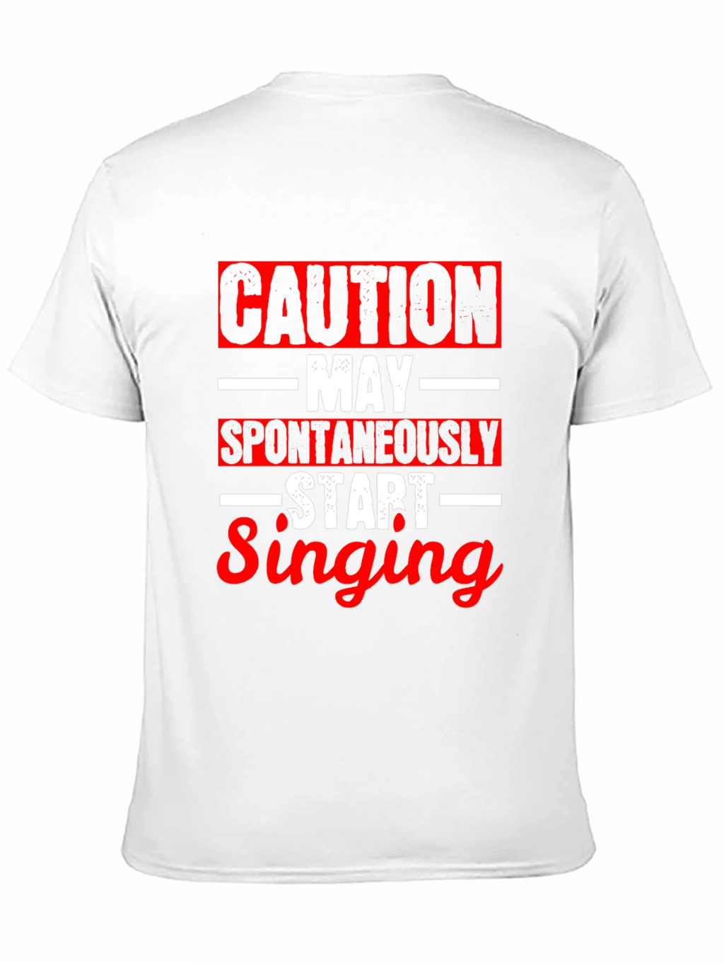Caution May Spontaneously Start Singing T-Shirt