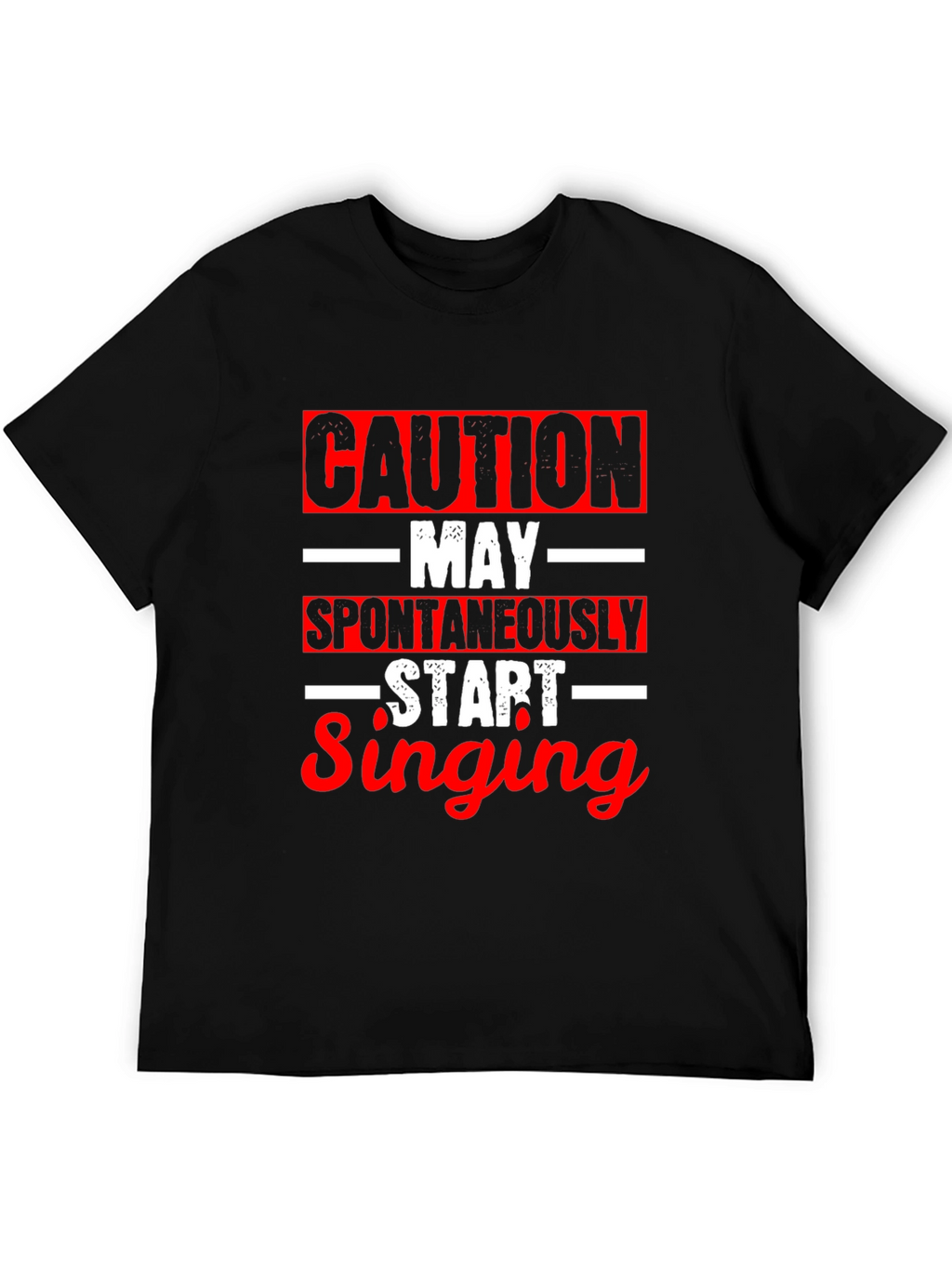 Caution May Spontaneously Start Singing T-Shirt