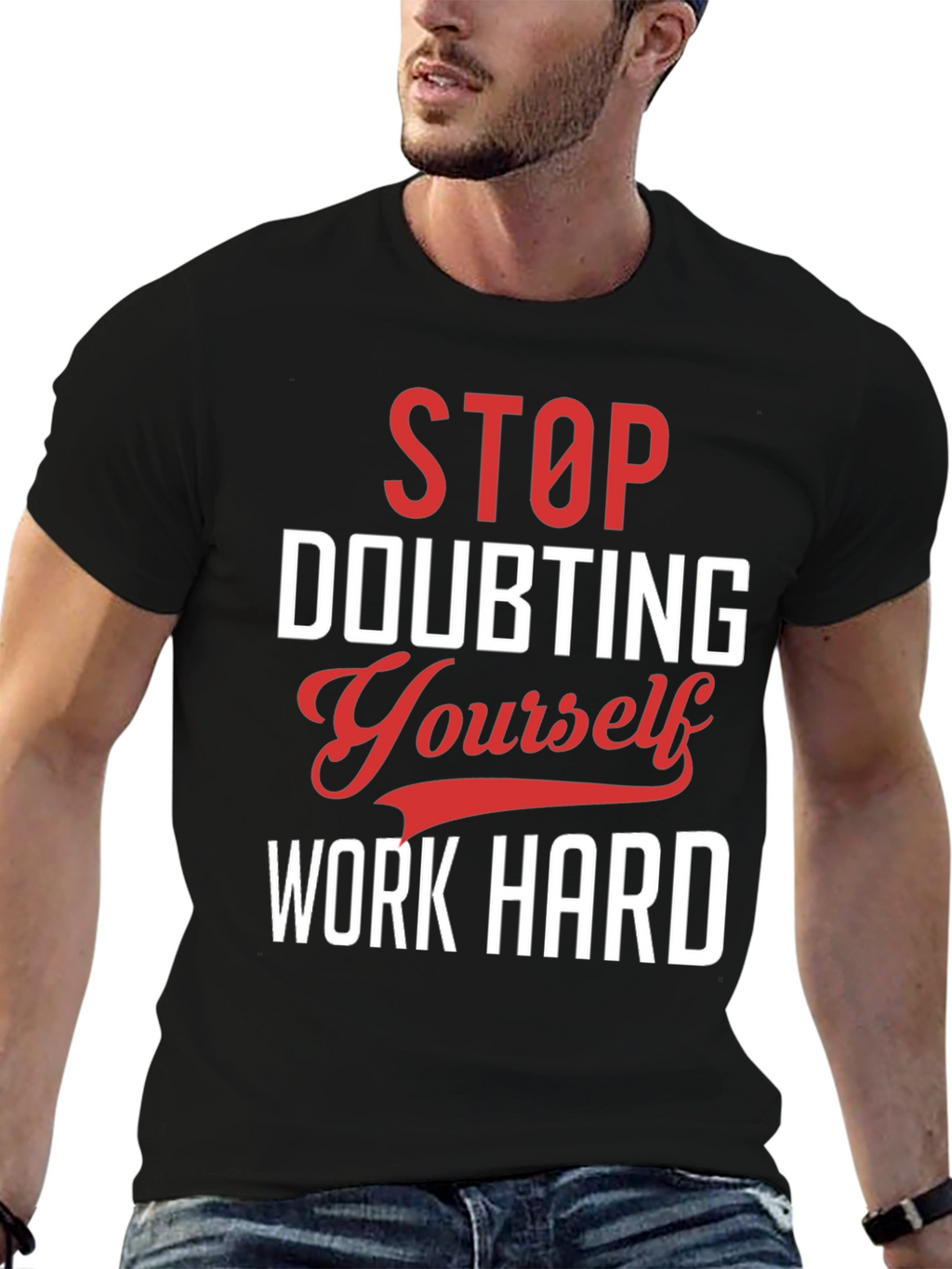 Motivational Graphic T-Shirt: Stop Doubting Yourself