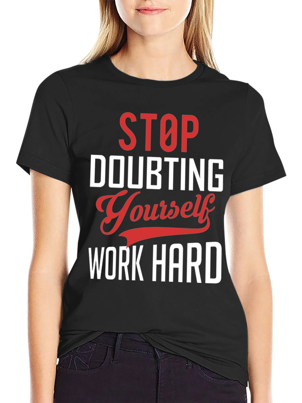 Motivational Graphic T-Shirt: Stop Doubting Yourself