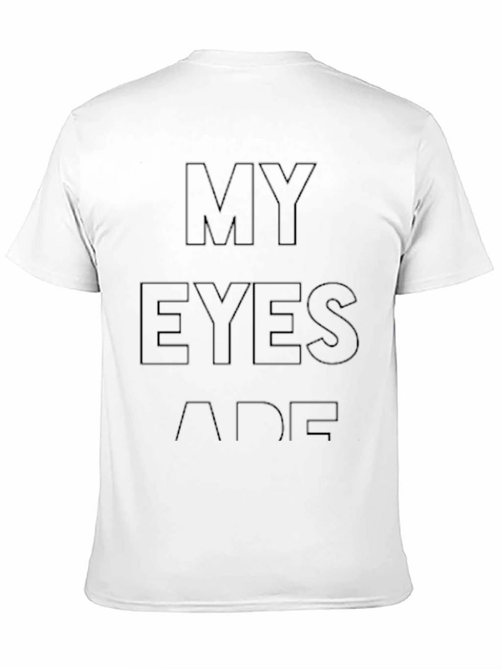 My Eyes Are Up Here Funny T-Shirt