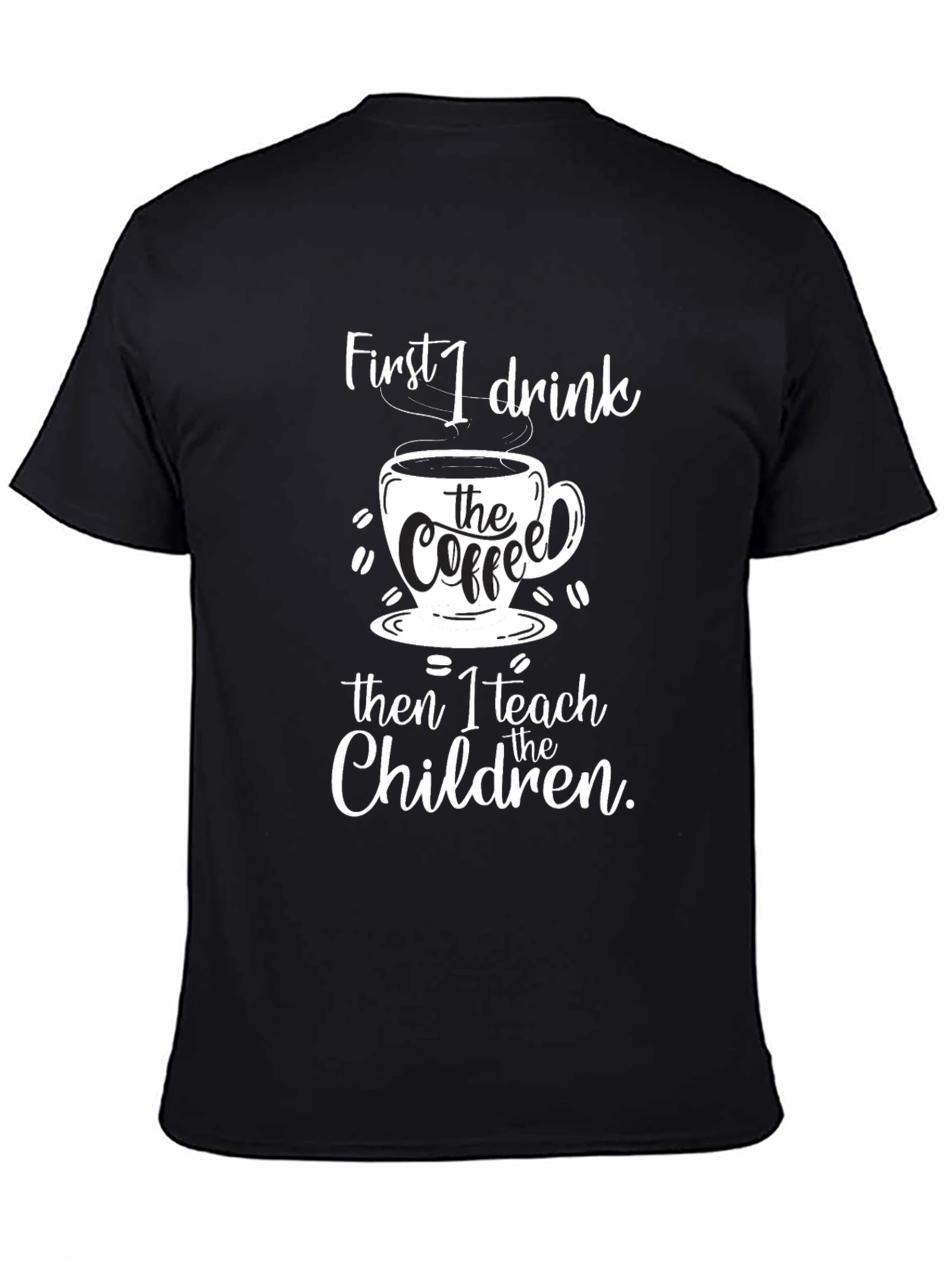 Coffee & Teach T-Shirt - Black Graphic Tee