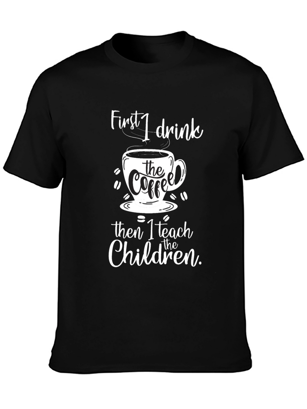 Coffee & Teach T-Shirt - Black Graphic Tee