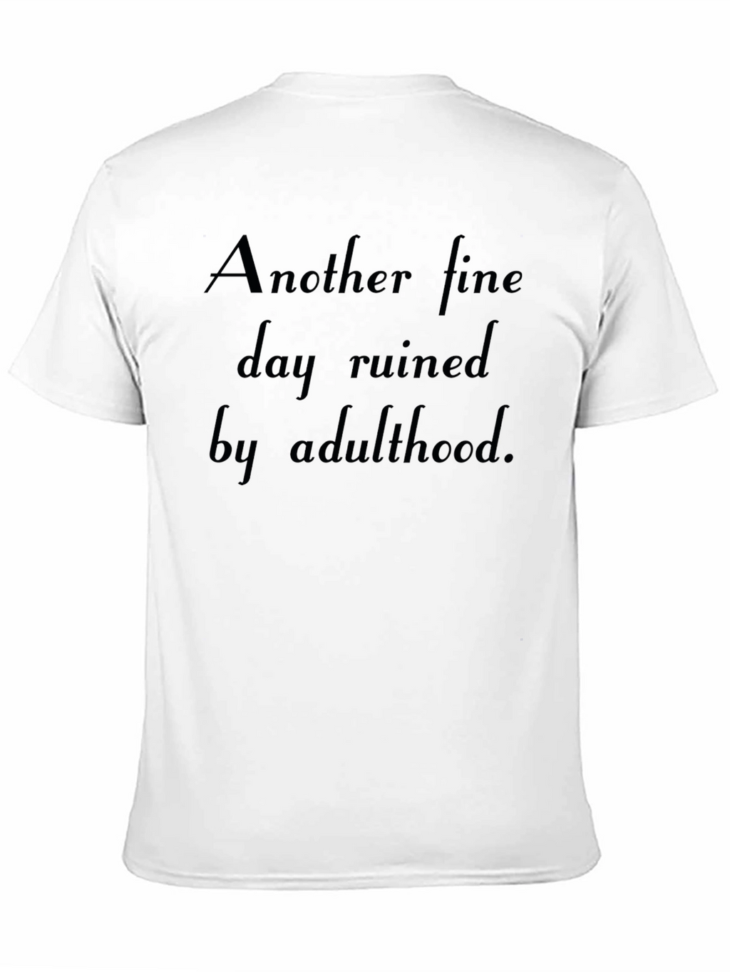 Humorous Adulthood Ruined Graphic Tee