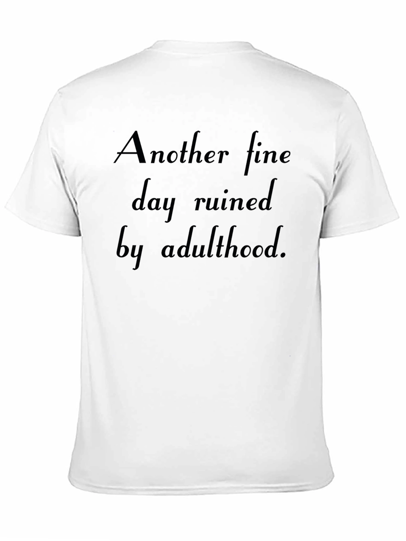 Humorous Adulthood Ruined Graphic Tee