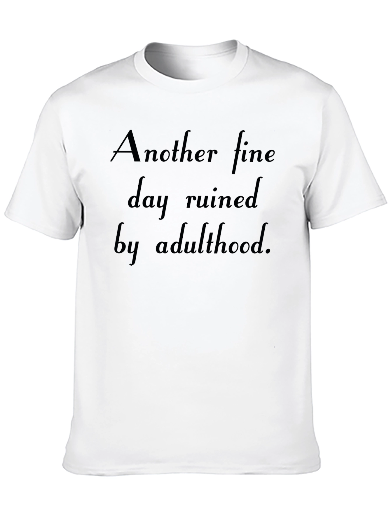 Humorous Adulthood Ruined Graphic Tee