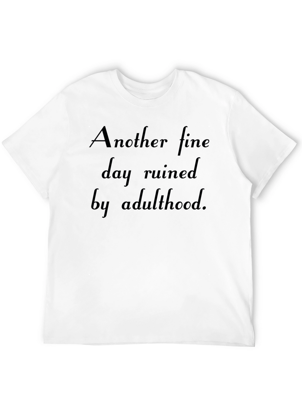 Humorous Adulthood Ruined Graphic Tee