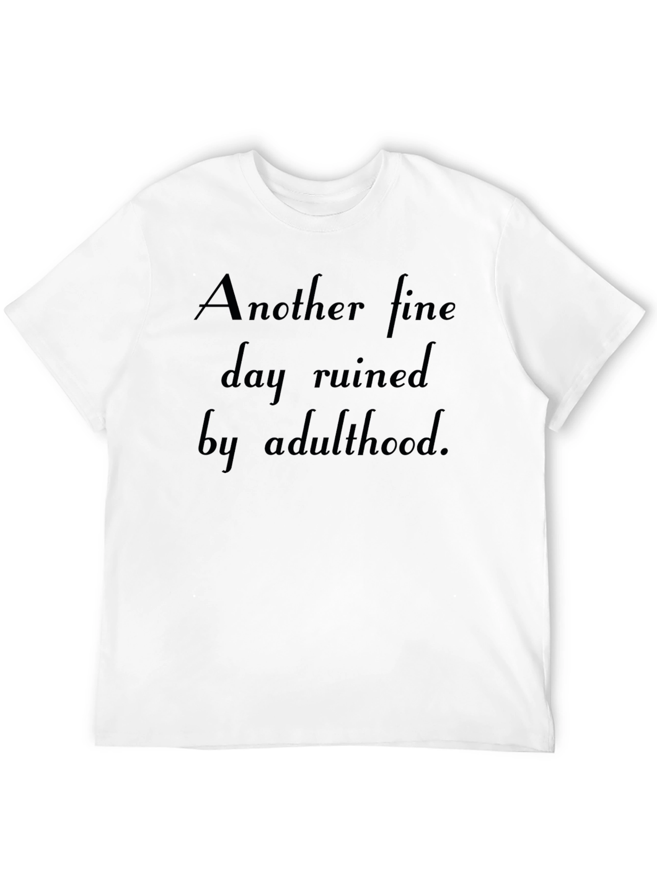 Humorous Adulthood Ruined Graphic Tee