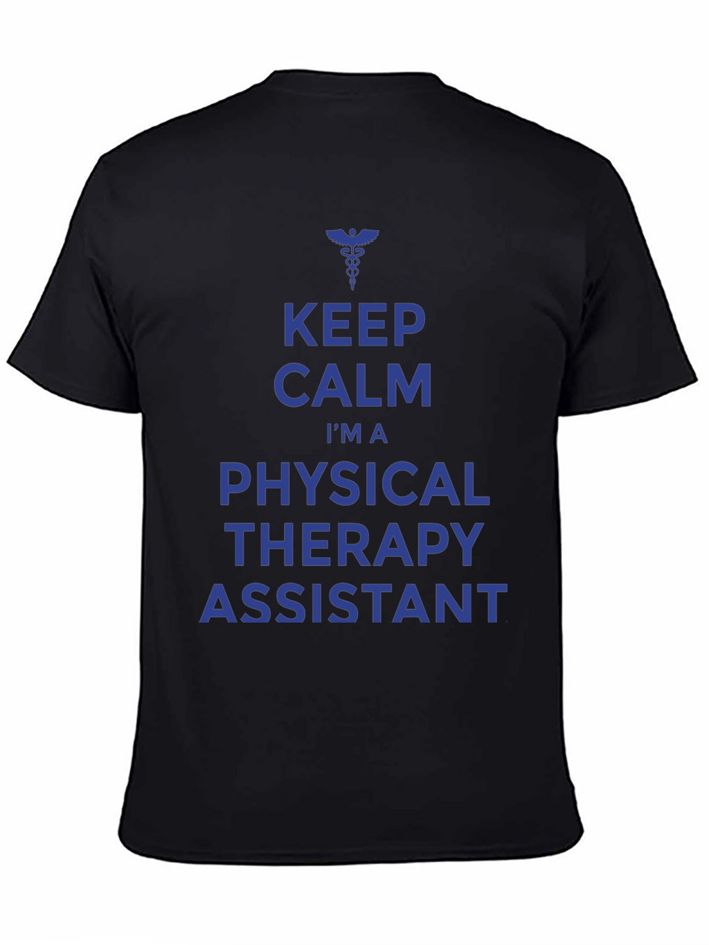 Keep Calm Physical Therapy Assistant T-Shirt
