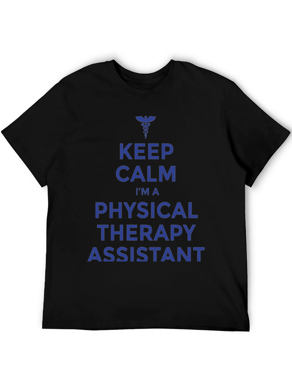Keep Calm Physical Therapy Assistant T-Shirt