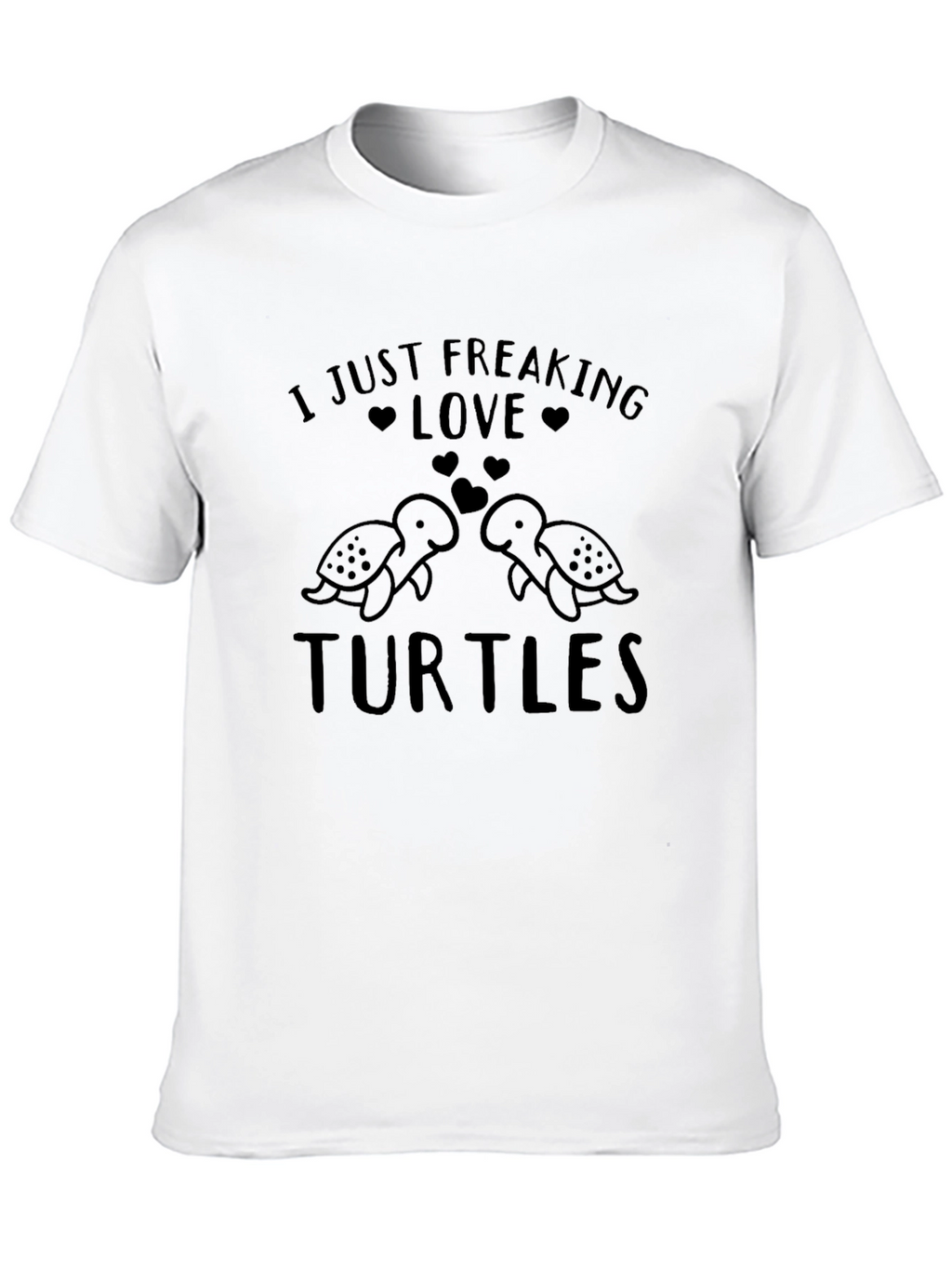 I Just Freaking Love Turtles Graphic Tee