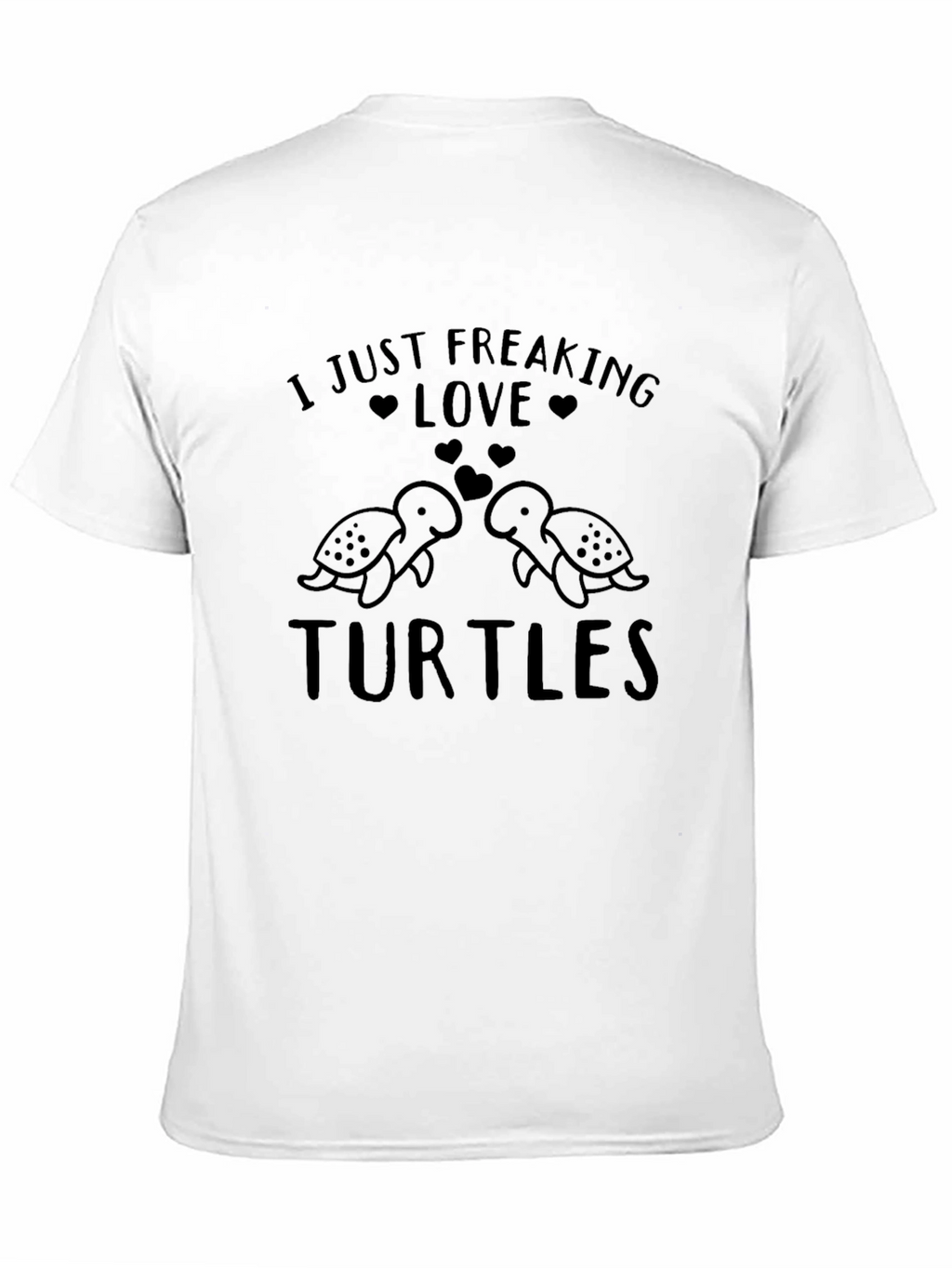 I Just Freaking Love Turtles Graphic Tee
