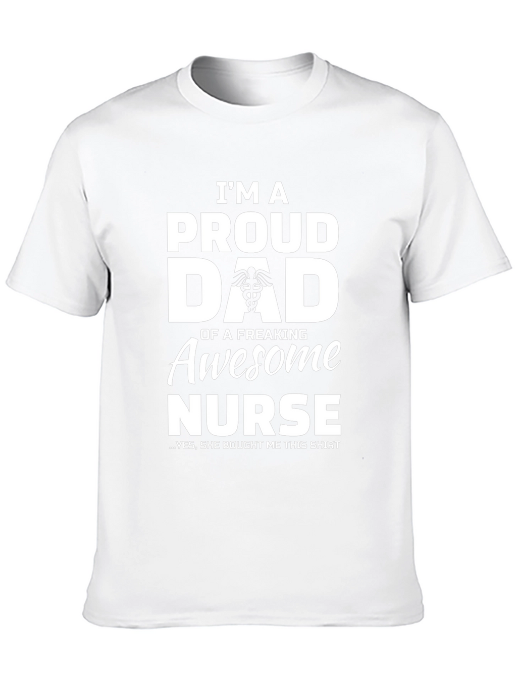 Proud Dad of an Awesome Nurse T-Shirt