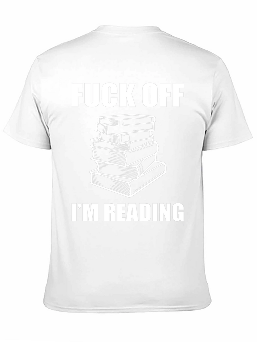 Funny Bookworm T-Shirt - Fuck Off Im Reading