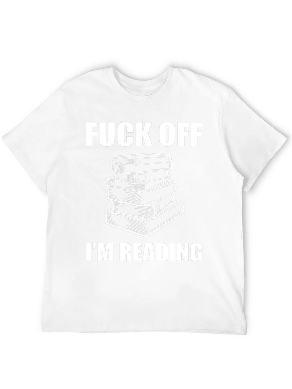 Funny Bookworm T-Shirt - Fuck Off Im Reading