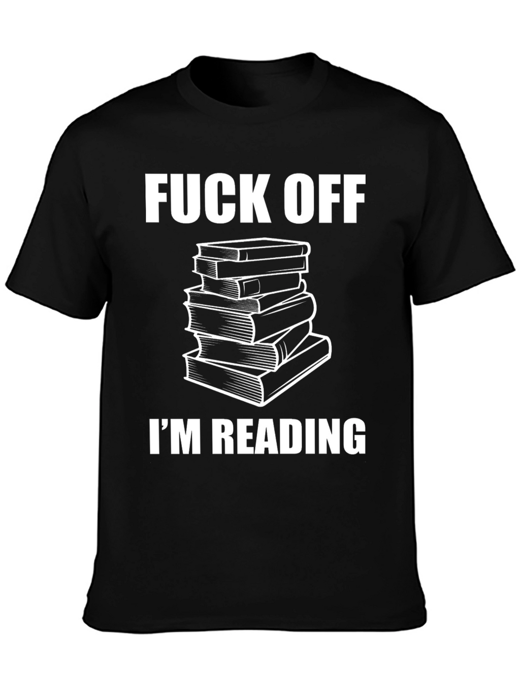 Funny Bookworm T-Shirt - Fuck Off Im Reading