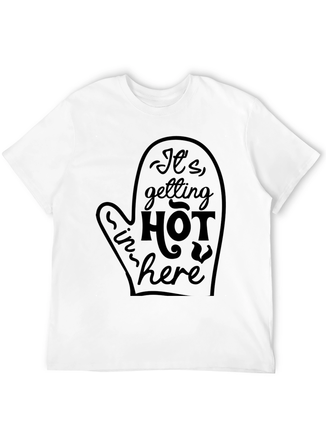 Its Getting Hot in Here T-Shirt