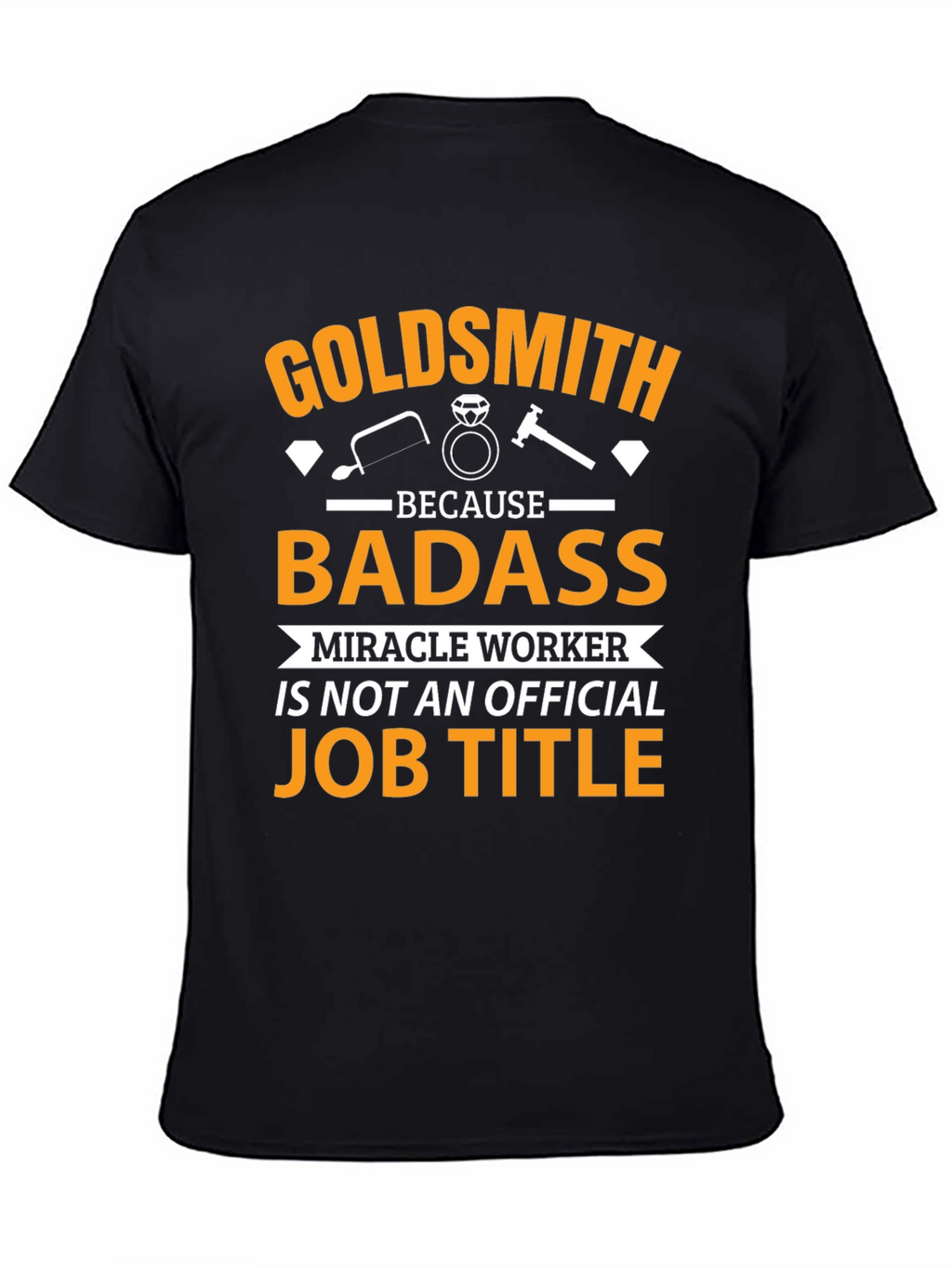 Goldsmith Badass Job Title T-Shirt