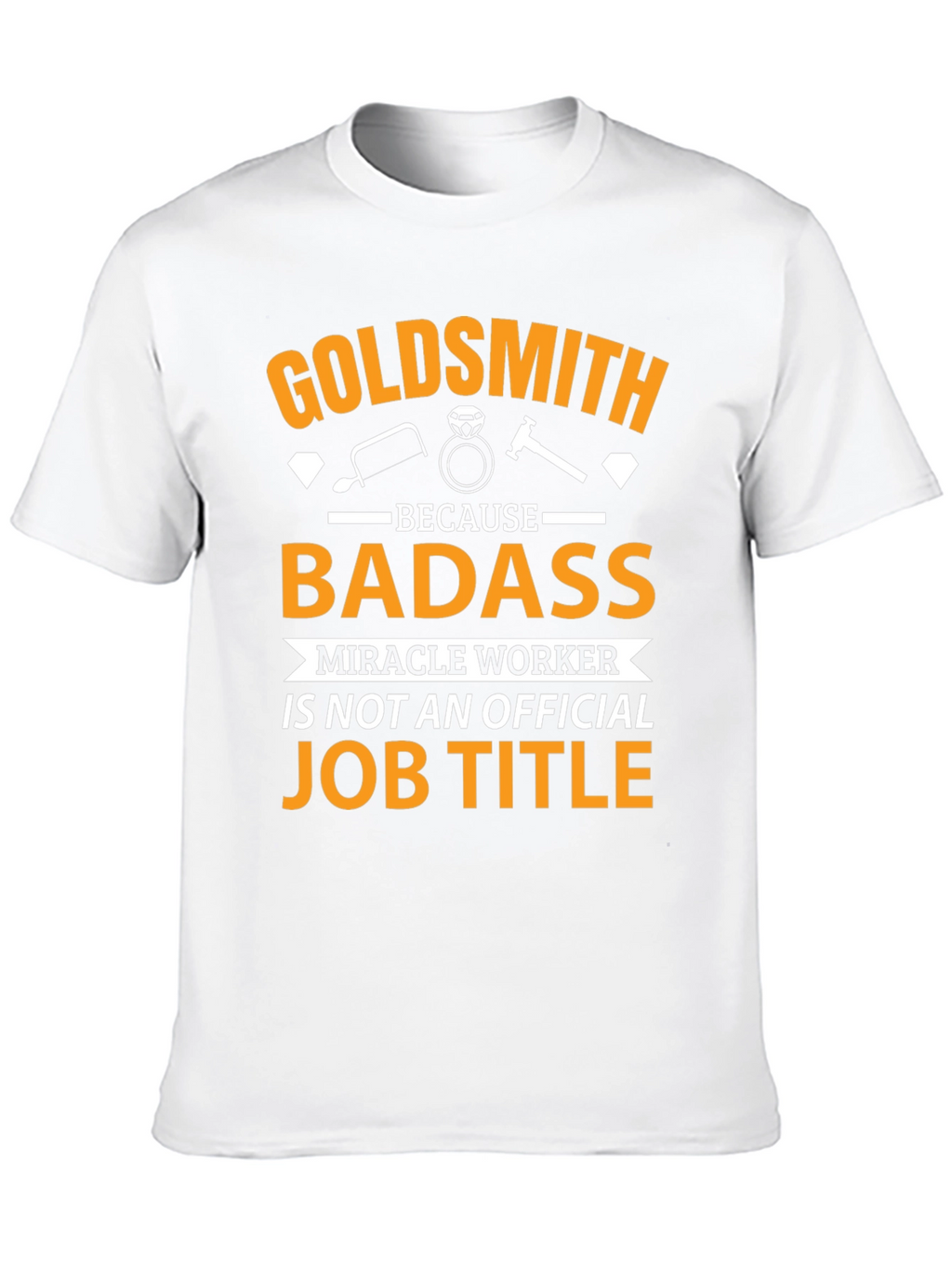 Goldsmith Badass Job Title T-Shirt