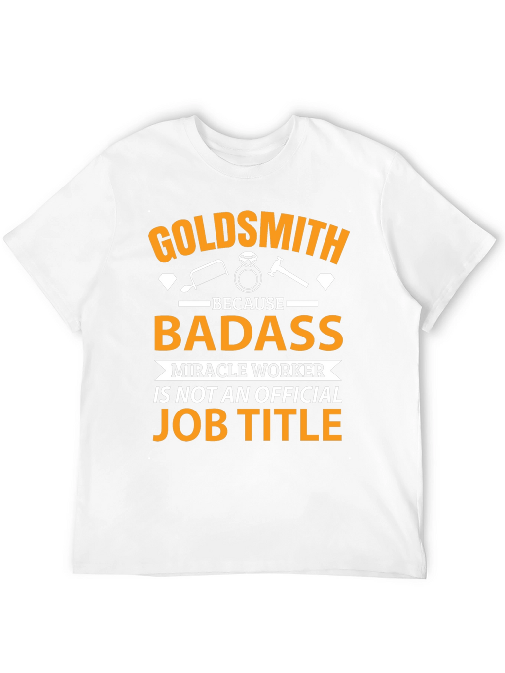 Goldsmith Badass Job Title T-Shirt