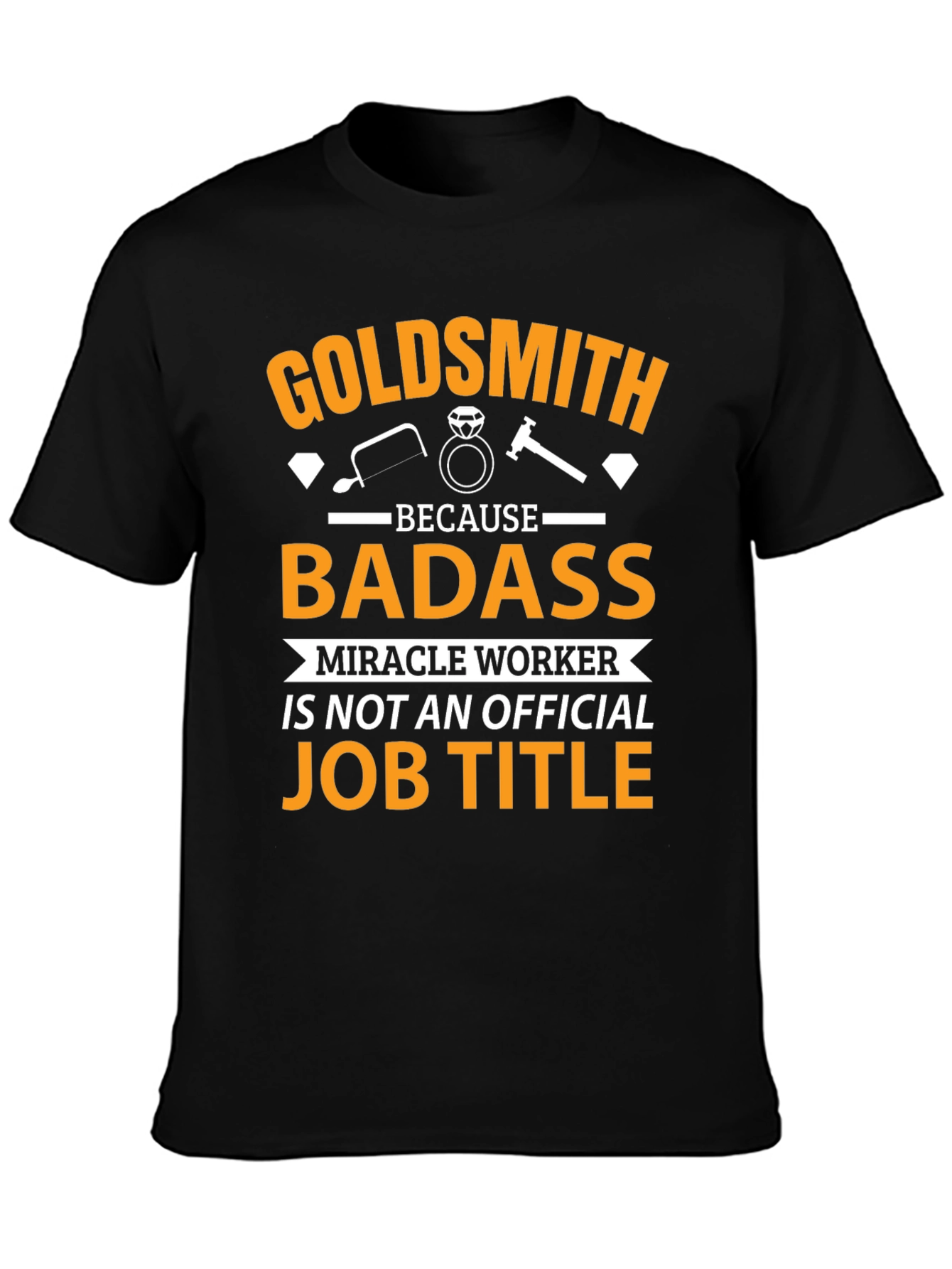 Goldsmith Badass Job Title T-Shirt