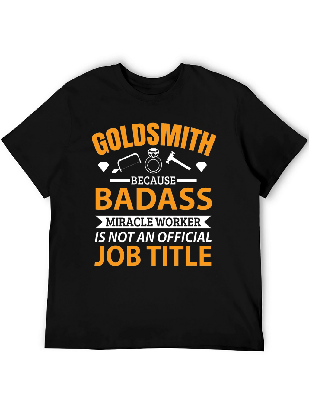 Goldsmith Badass Job Title T-Shirt