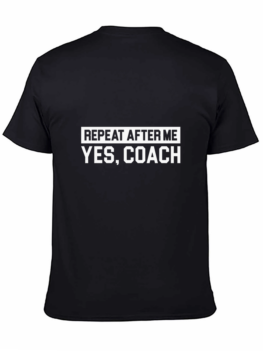 Repeat After Me Yes Coach Black T-Shirt