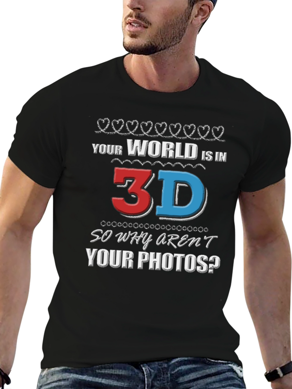 Your World is in 3D T-Shirt