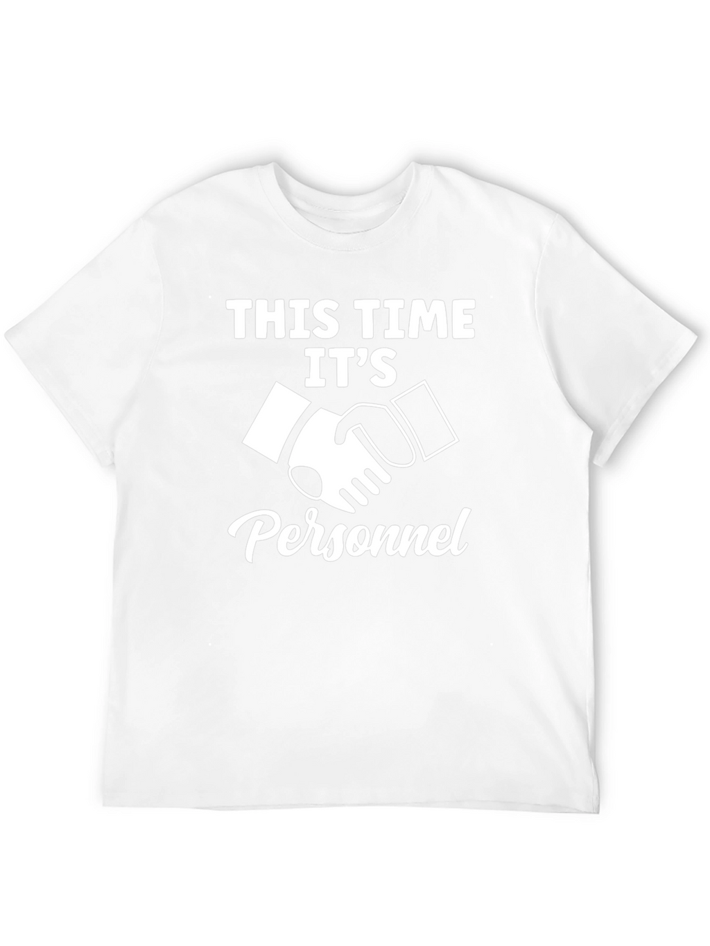 This Time Its Personnel T-Shirt - Funny Handshake