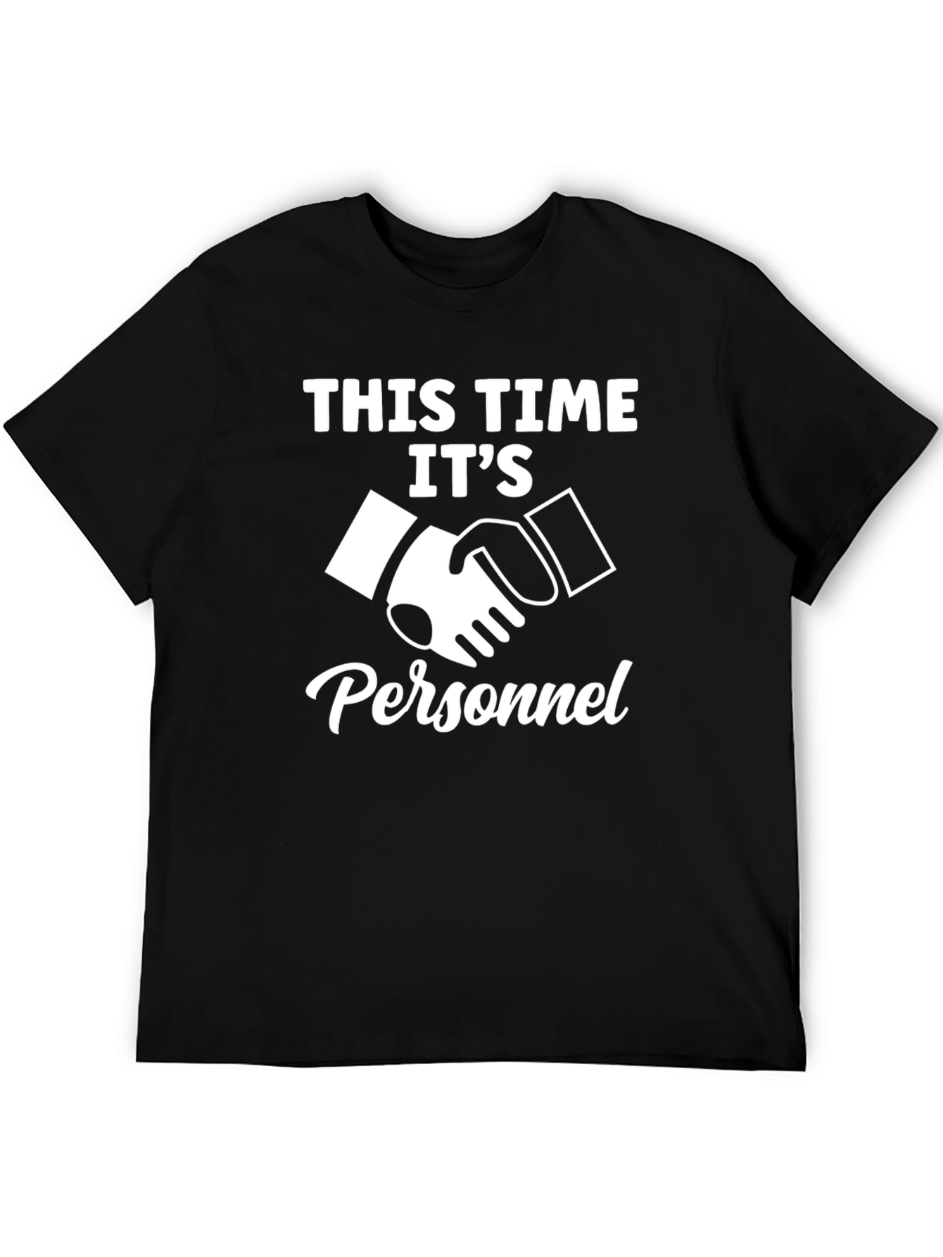This Time Its Personnel T-Shirt - Funny Handshake
