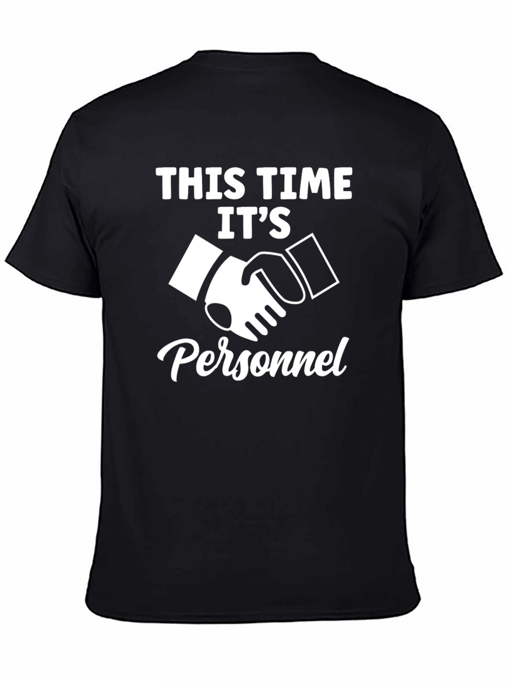 This Time Its Personnel T-Shirt - Funny Handshake