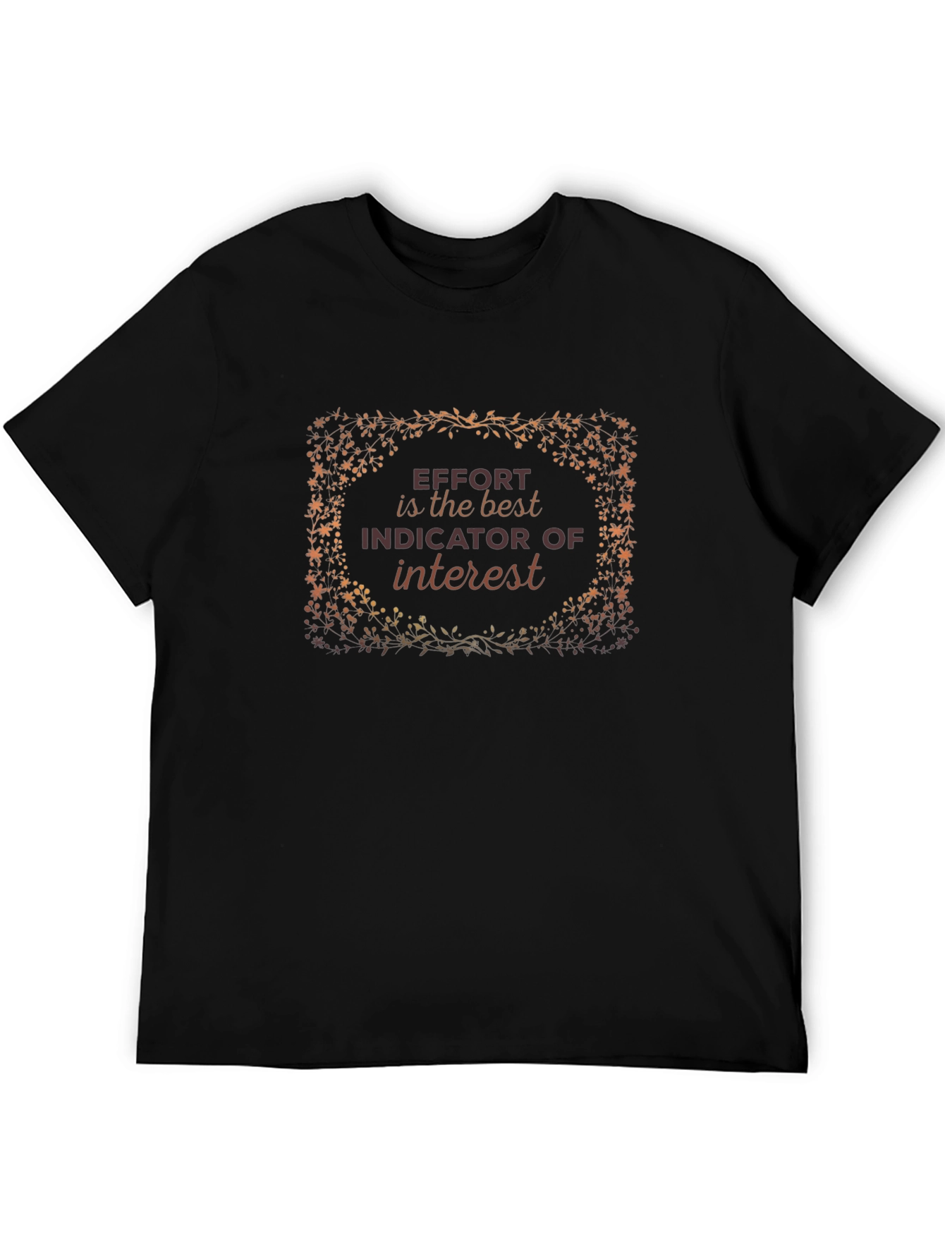 Effort is the Best Indicator T-Shirt