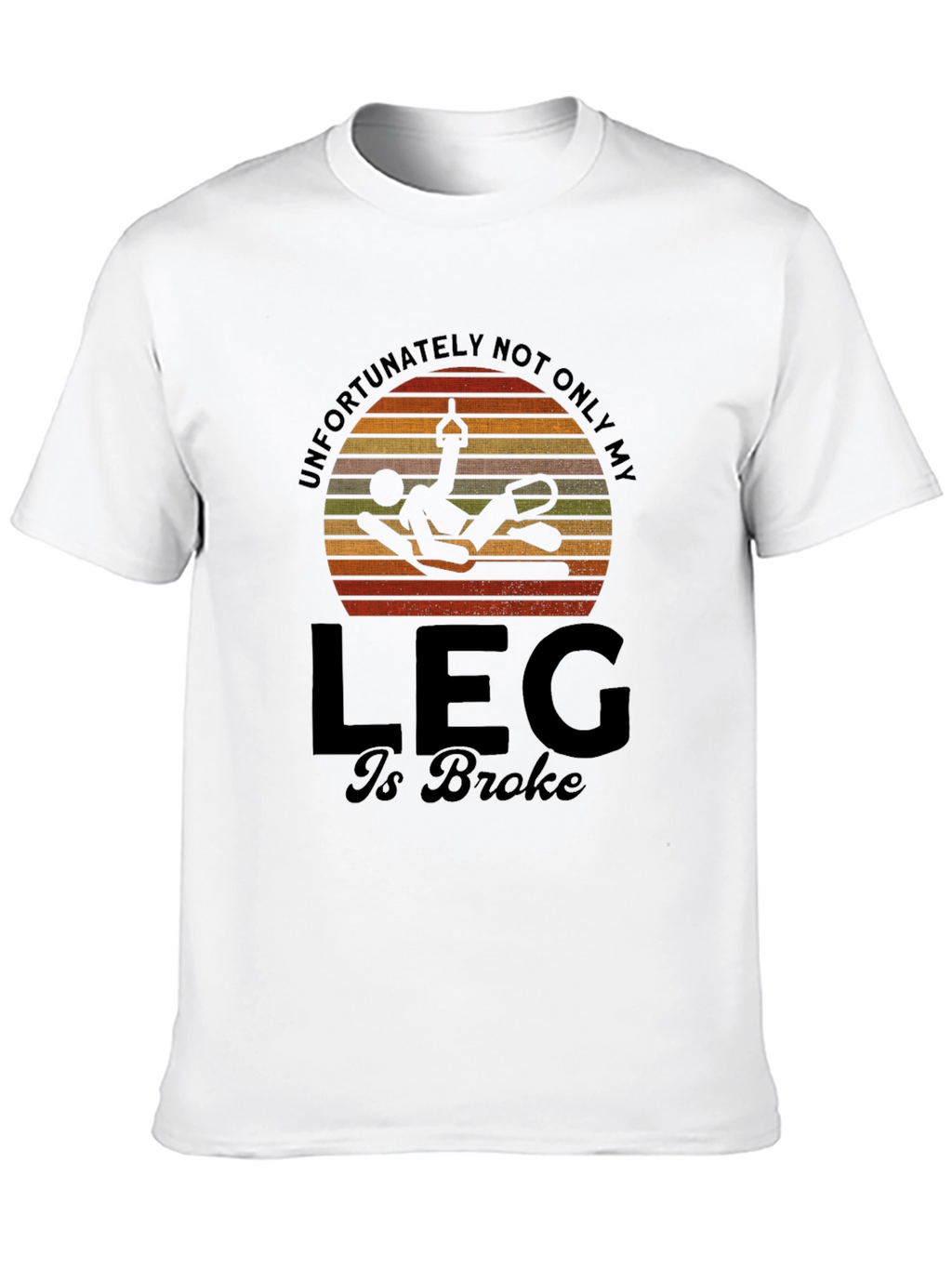 Funny Broken Leg T-Shirt - Circus Fail Humor