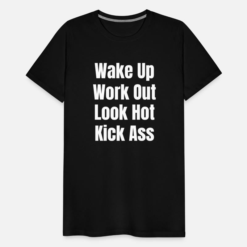 Wake Up Work Out Look Hot Kick Ass Weightlift