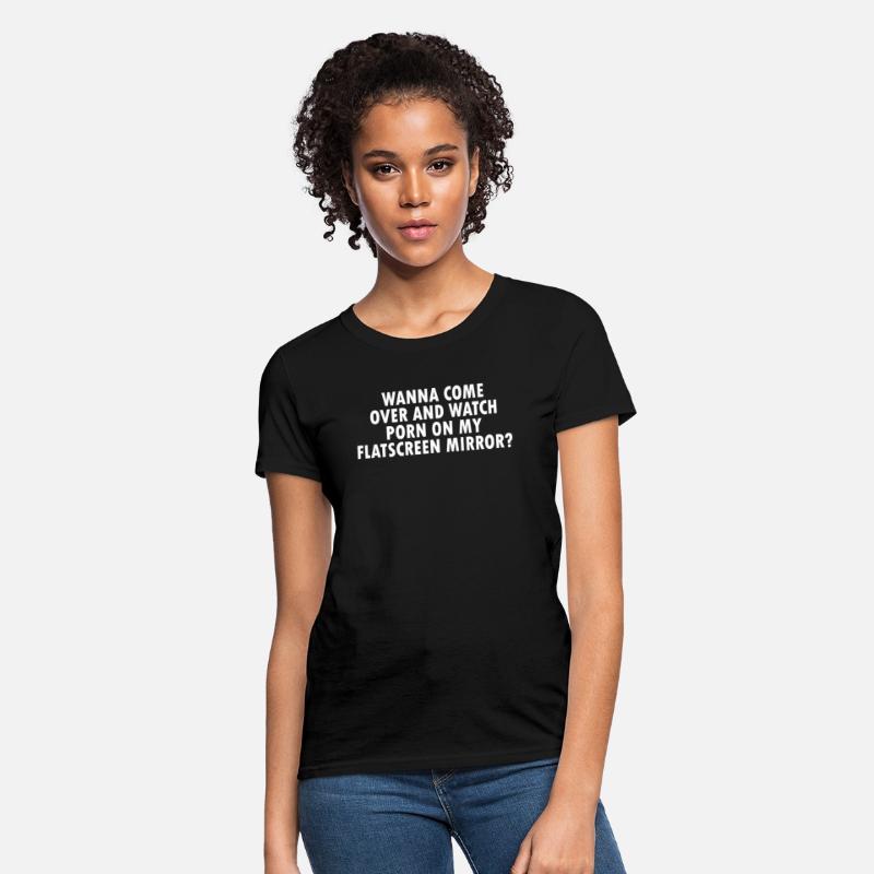Wanna Come Over Funny Gift Tee Shirt