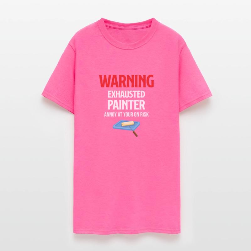 Warning Exhausted Painter Annoy At YOur Own Risk