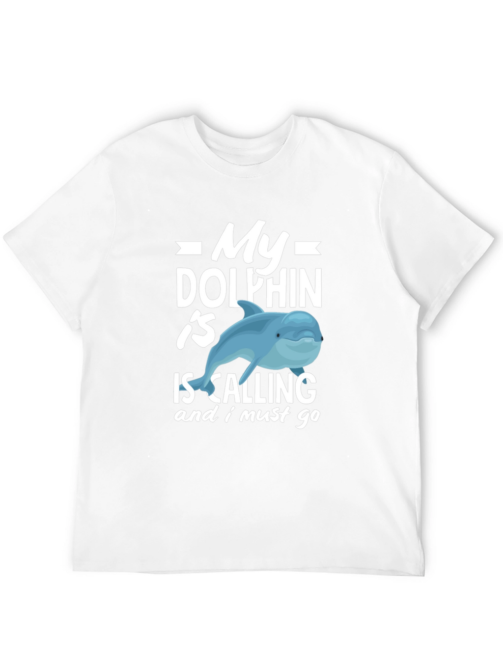 My Dolphin Is Calling Funny T-Shirt