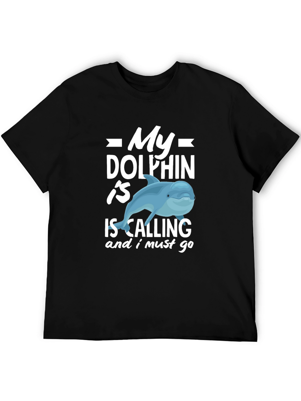 My Dolphin Is Calling Funny T-Shirt