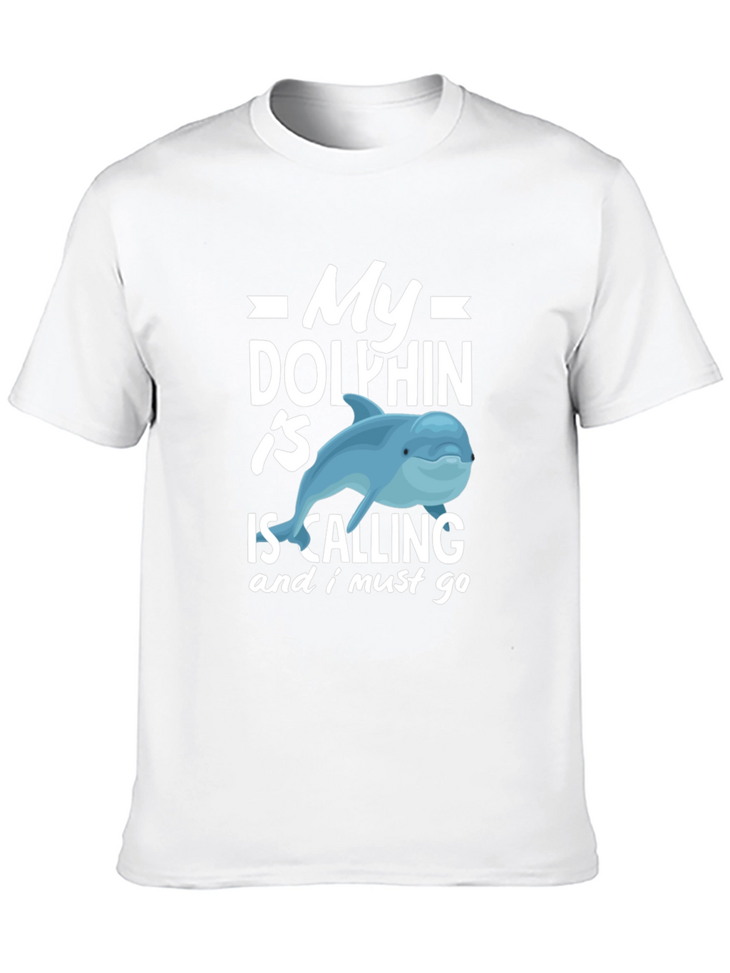 My Dolphin Is Calling Funny T-Shirt